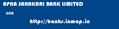 APNA SAHAKARI BANK LIMITED  GOA     banks information 